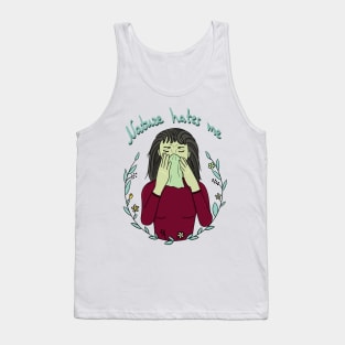 Nature hates me Tank Top